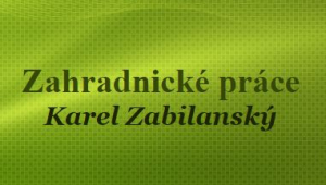 Karel Zabilanský - zahradnické práce Mšeno